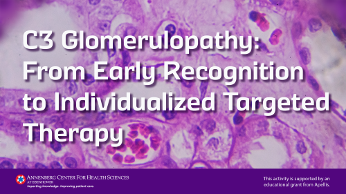 C3 Glomerulopathy: From Early Recognition to Individualized Targeted Therapy